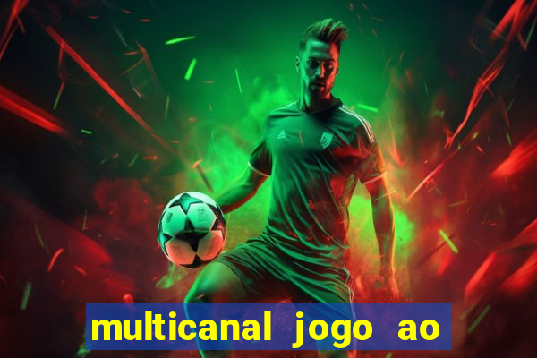 multicanal jogo ao vivo hd